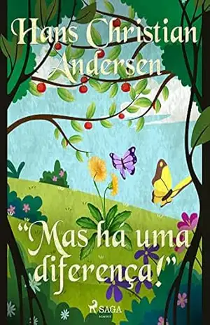 ”Mas há uma diferença!” (Os Contos de Hans Christian Andersen) – H.C. Andersen