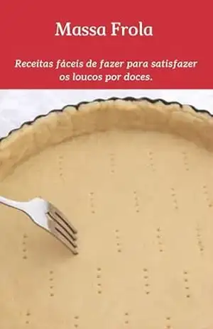 Massa Frola – Receitas Fáceis