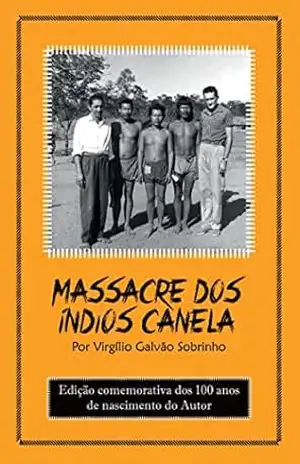 Capa do livro Massacre dos Índios Canela - Virgílio Galvão Sobrinho