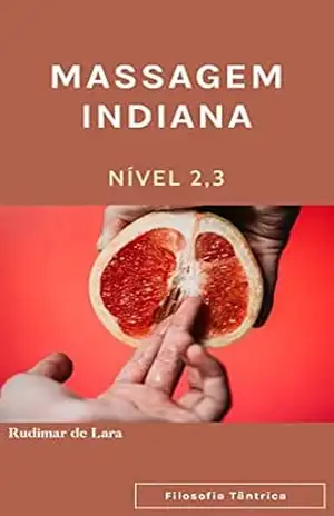 Massagem Tântrica nível 2,3: Massagem Indiana – Rudimar de Lara
