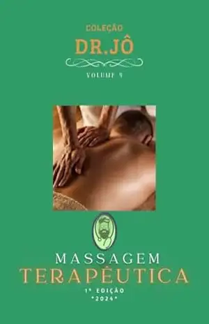 Massagem Terapêutica: Vol. 4 (Coleção Dr. Jô) – Jô Rodrigues