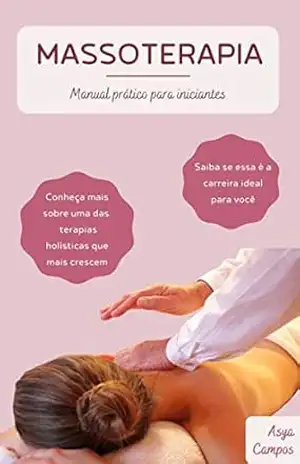 Capa do livro Massoterapia: Manual prático para iniciantes - Asya Campos