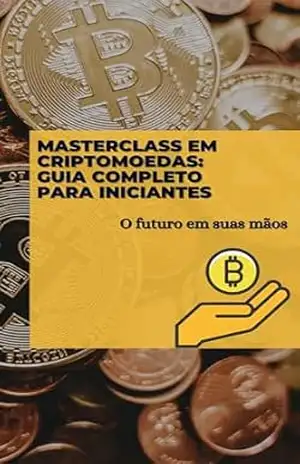 Masterclass em Criptomoedas: Guia Completo para Iniciantes – Pedro Oliveira