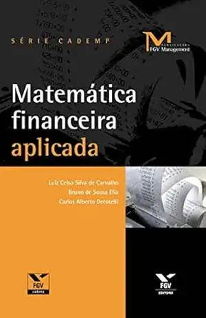 Matemática financeira aplicada (FGV Management) – Bruno De Sousa Elia