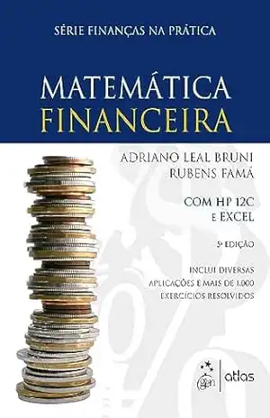MATEMÁTICA FINANCEIRA COM HP12C E EXCEL – Adriano Leal Bruni
