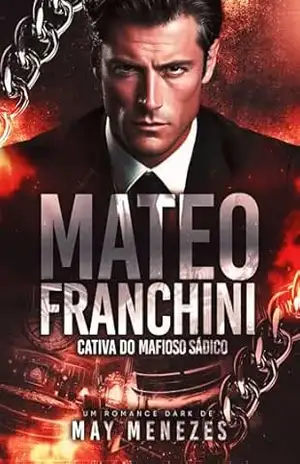 Mateo Franchini: cativa do mafioso sádico – May Menezes