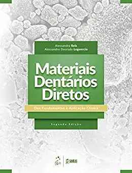 Baixar Materiais Dentários Diretos: Dos Fundamentos à Aplicação Clínica pdf, epub, mobi, eBook