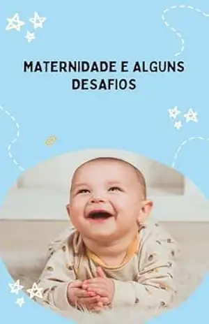MATERNIDADE E ALGUNS DESAFIOS – Tatiane Chaves