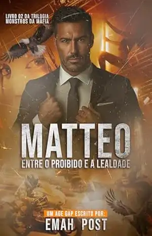 Capa do livro Matteo: Entre o proibido e a lealdade (Monstros da máfia Livro 2) - Emah Post