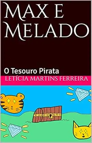 Capa do livro Max e Melado: O Tesouro Pirata - Letícia Martins Ferreira