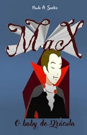 Max E O Baby Do Drácula – Paulo Henrique Dos Santos Max E O Baby Do Drácula – Paulo Henrique Dos Santos