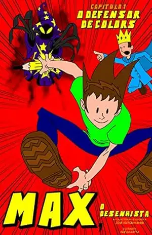 MAX, O Desenhista: Capítulo 1 – O Defensor de Colors – José Victor Hubner de Freitas da Matta