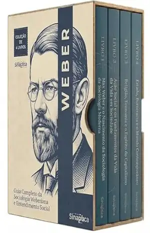 Max Weber Descomplicado – 4 Livros – Explicação Simples das Relações Humanas: Cultura, Autoridade e Organização Social: Manual Acessível de Interpretação Social: Como Analisar o Mundo ao Seu Redor – Sináptica