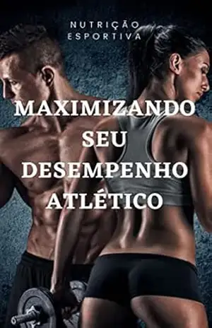 Maximizando seu desempenho atlético: Nutrição Esportiva - Rodrigo Jesus Maximizando seu desempenho atlético: Nutrição Esportiva - Rodrigo Jesus