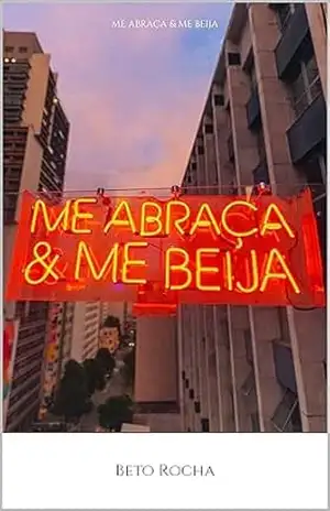 Capa do livro Me Abraça & Me Beija - Beto Rocha