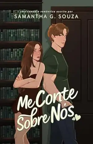 Me Conte Sobre Nós: Uma Comédia Romântica com Enemies to Lovers – Samantha  G. Souza