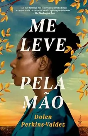 Capa do livro Me leve pela mão - Dolen Perkins-Valdez