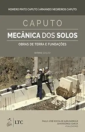 Mecânica dos Solos – Obras de Terra e Fundações – Homero Pinto Caputo