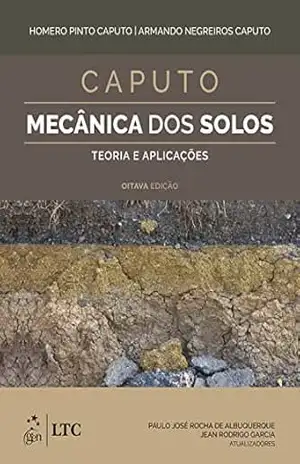 Mecânica dos Solos – Teoria e Aplicações – Homero Pinto Caputo