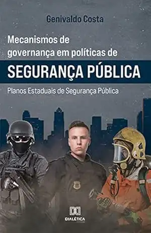 Capa do livro Mecanismos de Governança em Políticas de Segurança Pública: planos estaduais de Segurança Pública - Genivaldo Costa
