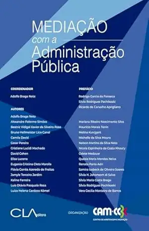 Mediação com a Administração Pública – Organização: Centro de Arbitragem e Mediação da Câmara de Comércio Brasil-Canadá (CAM-CCBC) Mediação com a Administração Pública – Organização: Centro de Arbitragem e Mediação da Câmara de Comércio Brasil-Canadá (CAM-CCBC)
