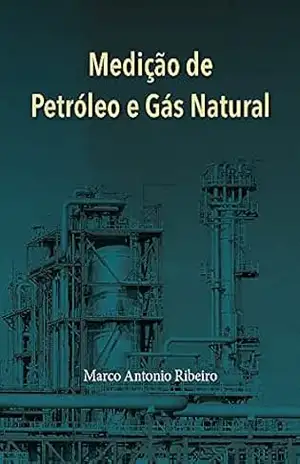 Medição de Petróleo e Gás Natural – Marco Antonio  Ribeiro
