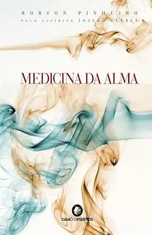 Medicina da alma – Edição de Luxo – Robson Pinheiro
