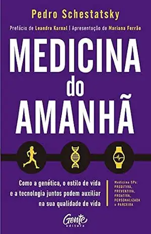 Medicina do amanhã: Como a genética, o estilo de vida e a tecnologia juntos podem auxiliar na sua qualidade de vida. – Pedro Schestatsky Medicina do amanhã: Como a genética, o estilo de vida e a tecnologia juntos podem auxiliar na sua qualidade de vida. – Pedro Schestatsky