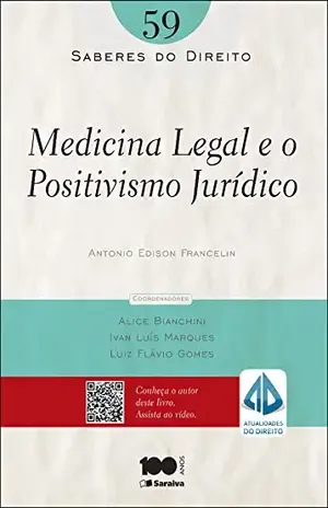 Capa do livro Medicina legal e o positivismo jurídico - LUIZ FLAVIO GOMES ALICE BIANCHINI,ANTONIO EDISON FRANCELIN,IVAN LUIS MARQUES DA SILVA