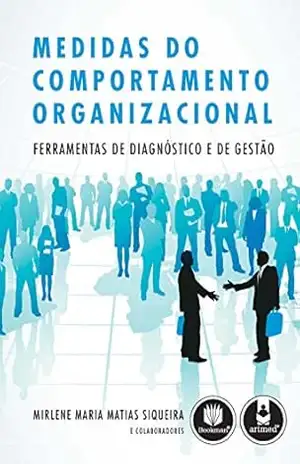 Medidas do Comportamento Organizacional: Ferramentas de Diagnóstico e de Gestão – Mirlene Maria Matias Siqueira Medidas do Comportamento Organizacional: Ferramentas de Diagnóstico e de Gestão – Mirlene Maria Matias Siqueira