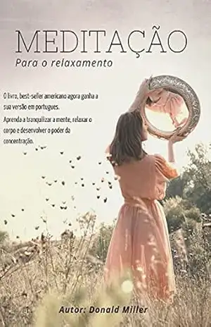 Meditação para o relaxamento – Donald  Miller