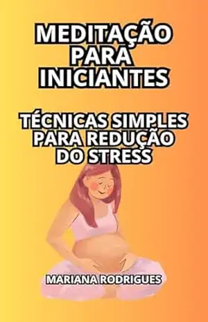 Capa do livro Meditação: Seu Guia Completo para Redução do Stress - Mariana Rodrigues