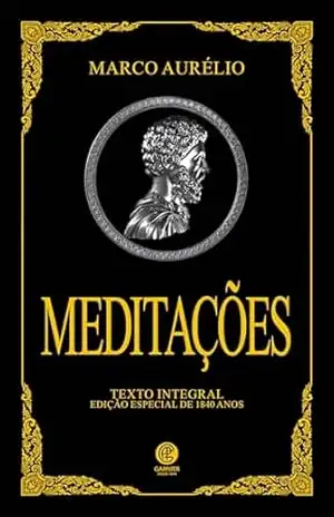Meditações de Marco Aurélio – Edição de Luxo – Marco Aurélio Meditações de Marco Aurélio – Edição de Luxo – Marco Aurélio