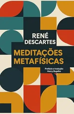 Meditações Metafísicas (Clássicos da Filosofia) – René Descartes Meditações Metafísicas (Clássicos da Filosofia) – René Descartes