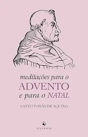 Meditações para o Advento e para o Natal – Santo Tomás de Aquino