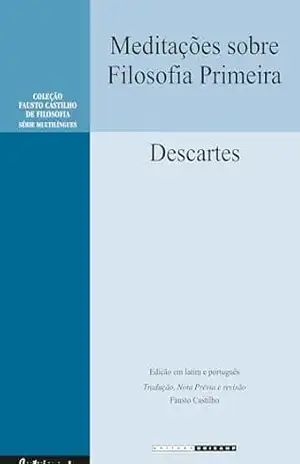 MEDITAÇÕES SOBRE FILOSOFIA PRIMEIRA – Descartes MEDITAÇÕES SOBRE FILOSOFIA PRIMEIRA – Descartes