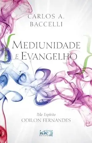 Mediunidade e Evangelho – CARLOS A. BACCELLI