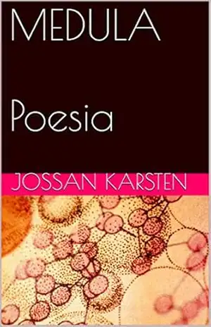 MEDULA Poesia – Jossan Karsten
