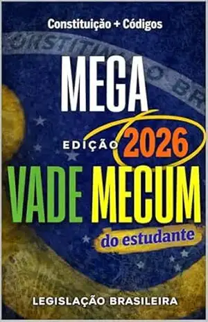 Mega Vade Mecum do Estudante: 2026 – Legislação Brasileira
