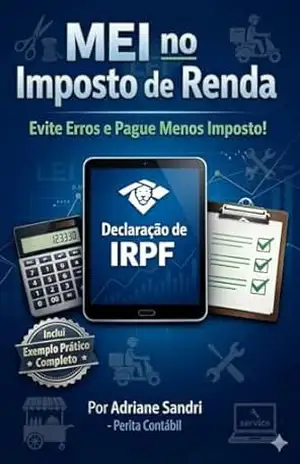 MEI no Imposto de Renda: Evite Erros e Pague Menos Imposto! – Adriane Sandri
