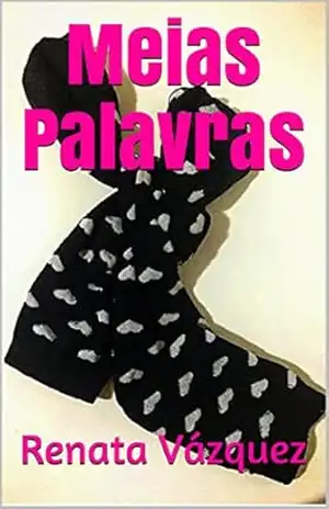 Meias Palavras – Renata Vázquez