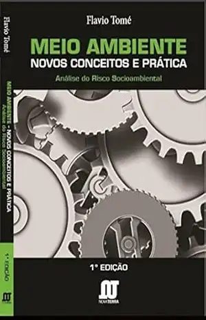 MEIO AMBIENTE NOVOS CONCEITOS E PRÁTICA: Análise do risco socioambiental – Flavio  Tomé
