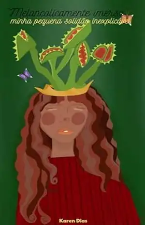 Melancolicamente imerso: Minha pequena solidão inexplicável – Karen Dias de Souza