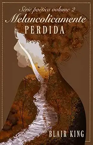 Melancolicamente Perdida (Poética Livro 2) – Blair King