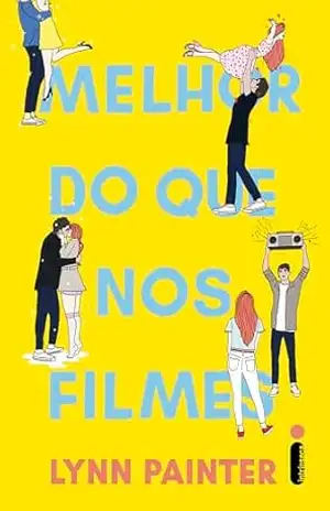 Melhor do que nos filmes – Lynn Painter