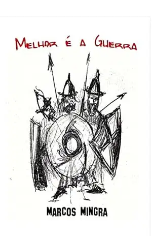 Melhor é a Guerra – marcos mingra