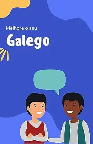 Capa do livro Melhore o seu Galego: Frases e expressões para levar seu Galego ao próximo nível (Eu amo galego! Livro 2) - lingoXpress