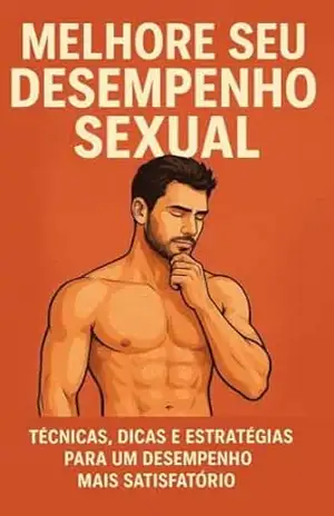Melhore Seu Desempenho Sexual – Anderson  Duarte