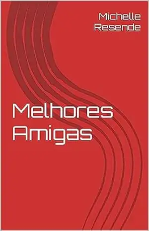 Melhores Amigas - Michelle Resende