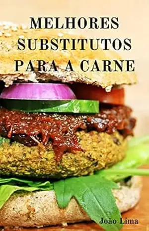 Melhores Substitutos para a Carne – João Lima